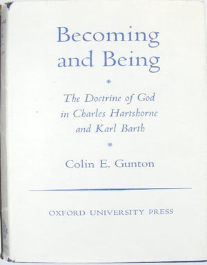 Becoming and Being: The Doctrine of God in Charles Hartshorne and Karl Barth (Oxford Theological Monographs),Used