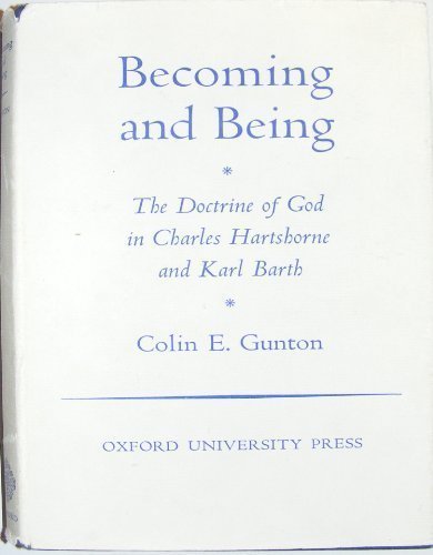 Becoming and Being: The Doctrine of God in Charles Hartshorne and Karl Barth (Oxford Theological Monographs),Used
