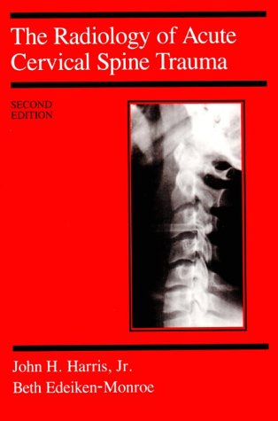The Radiology of Acute Cervical Spine Trauma, Second Edition,Used