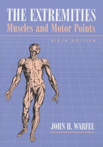The Extremities: Muscles And Motor Points,New
