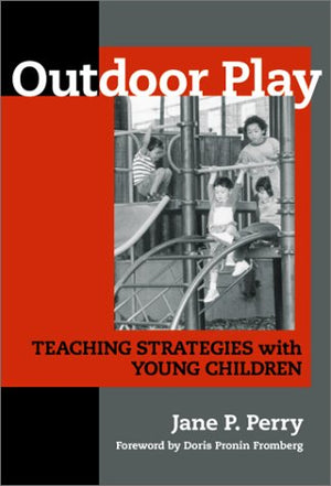 Outdoor Play: Teaching Strategies With Young Children (Early Childhood Education, 80),Used