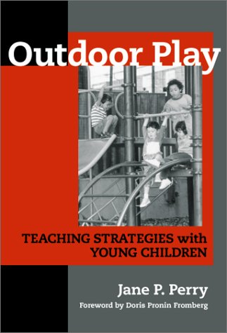Outdoor Play: Teaching Strategies With Young Children (Early Childhood Education, 80),Used