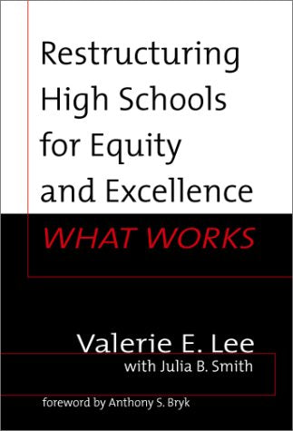 Restructuring High Schools For Equity And Excellence: What Works (Sociology Of Education Series),Used