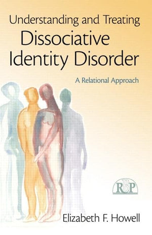 Understanding and Treating Dissociative Identity Disorder (Relational Perspectives Book Series),Used