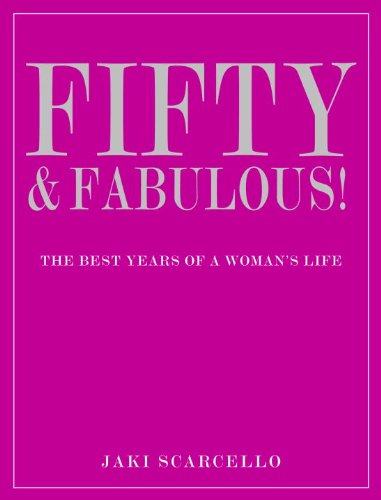 Fifty & Fabulous!: The Best Years of a Woman's Life,Used