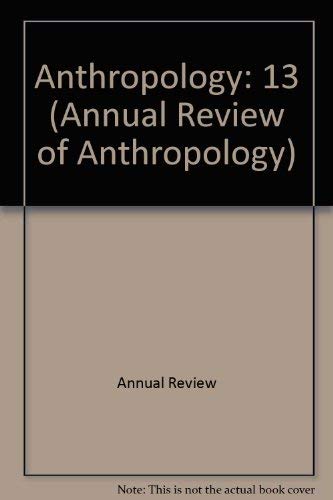 Annual Review of Anthropology: 1984,Used