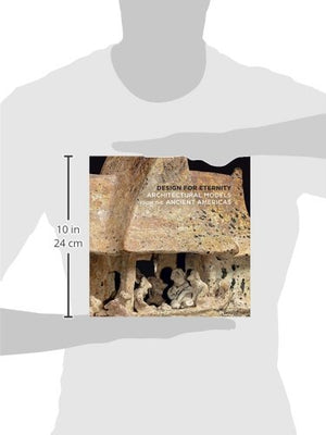 Design For Eternity: Architectural Models From The Ancient Americas,Used