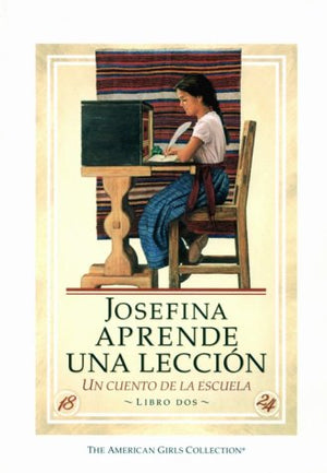 Josefina Aprende Una Leccion / Josefina Learns a Lesson: UN Cuento De LA Escuela (The American Girls Collection, Libro 2) (Spani,Used