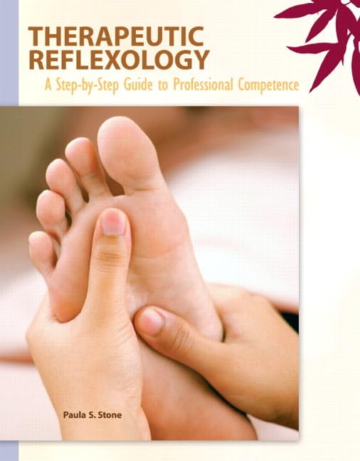 Therapeutic Reflexology: A StepbyStep Guide to Professional Competence,New