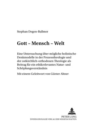 Gott  Mensch  Welt: Eine Untersuchung ber mgliche holistische Denkmodelle in der Prozesstheologie und der ostkirchlichorthodo,Used