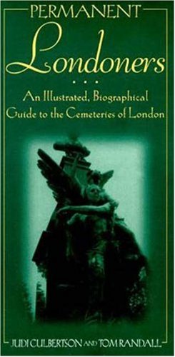 Permanent Londoners: An Illustrated Guide To The Cemeteries Of London-new