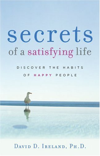 Secrets of a Satisfying Life: Discover the Habits of Happy People,Used