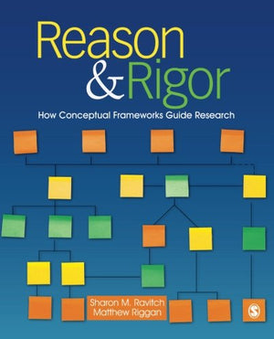 Reason & Rigor: How Conceptual Frameworks Guide Research,Used