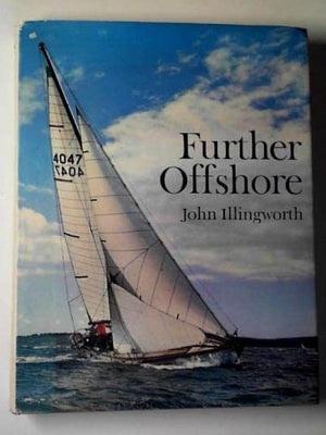 Further offshore: Ocean racing, fast cruising, modern yacht handling and equipment