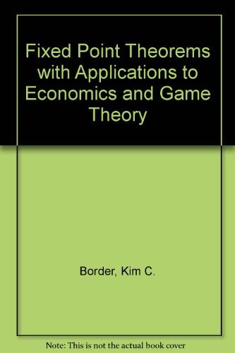 Fixed Point Theorems with Applications to Economics and Game Theory,Used
