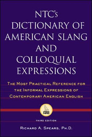NTC's Dictionary of American Slang and Colloquial Expressions,Used