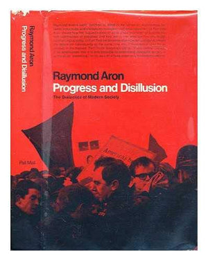 Progress and disillusion: The dialectics of modern society (Britannica perspective)