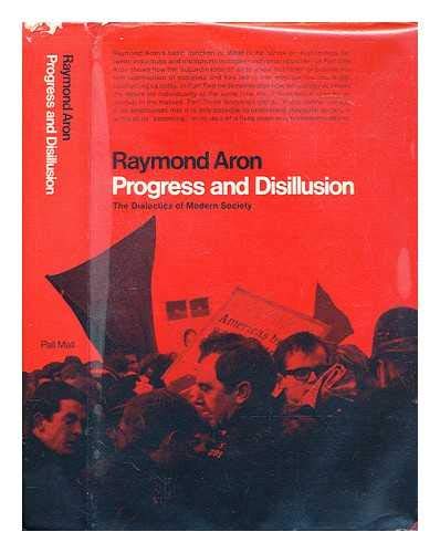 Progress and disillusion: The dialectics of modern society (Britannica perspective)