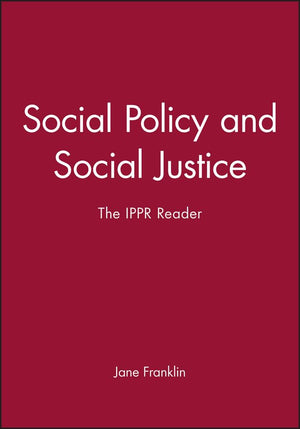 Social Policy and Social Justice: The IPPR Reader,Used