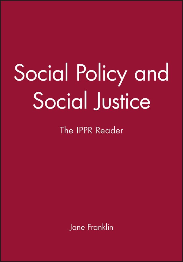 Social Policy and Social Justice: The IPPR Reader,Used