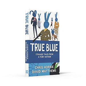 True Blue: Strange Tales from a Tory Nation,Used