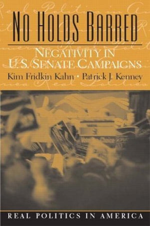 No Holds Barred: Negativity In United States Senate Campaigns-new