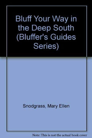 Bluff Your Way in the Deep South (Bluffer's Guides Series),Used