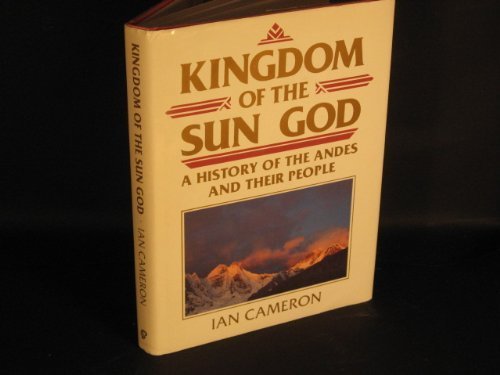Kingdom Of The Sun God: A History Of The Andes And Their People,New