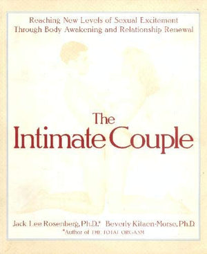 The Intimate Couple: Reaching New Levels of Sexual Excitement Through Body Awakening and Relationship Renewal,Used