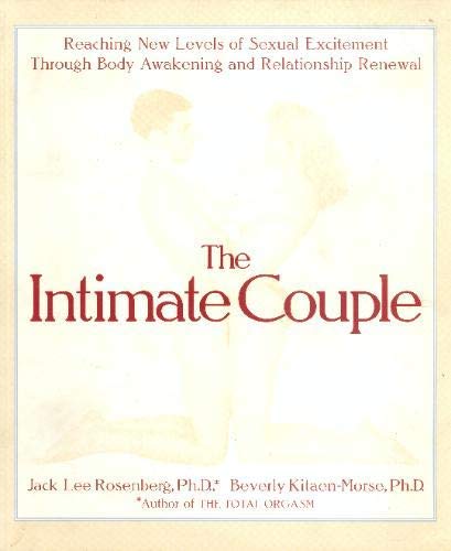 The Intimate Couple: Reaching New Levels of Sexual Excitement Through Body Awakening and Relationship Renewal,Used