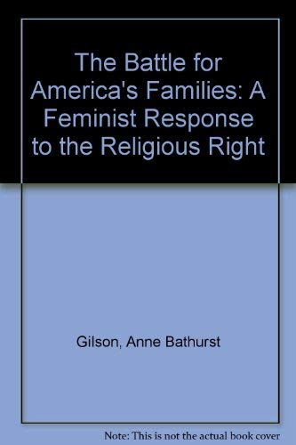 The Battle for America's Families: A Feminist Response to the Religious Right,Used