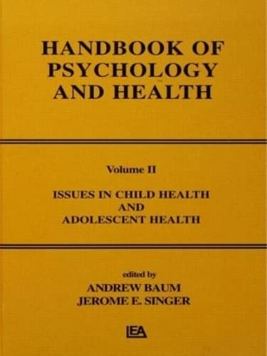 Issues in Child Health and Adolescent Health: Handbook of Psychology and Health, Volume 2 (Handbook of Psychology and Health Ser,Used