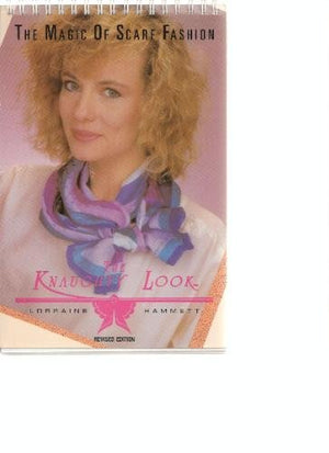 The Knaughty Look: The Magic Of Scarf Fashion/Spiral