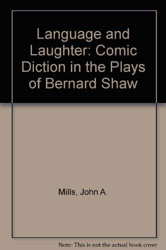 Language and Laughter: Comic Diction in the Plays of Bernard Shaw,Used