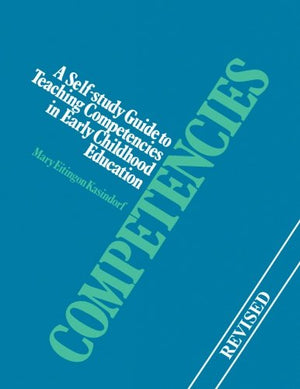 Competencies: A SelfStudy Guide to Teaching Competencies in Early Childhood Education,Used