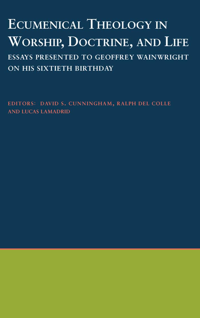 Ecumenical Theology in Worship, Doctrine, and Life: Essays Presented to Geoffrey Wainwright on his Sixtieth Birthday,Used