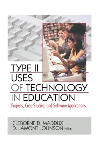 Type II Uses of Technology in Education: Projects, Case Studies, and Software Applications,Used