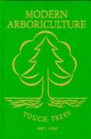 Modern Arboriculture: A Systems Approach To The Care Of Trees And Their Associates