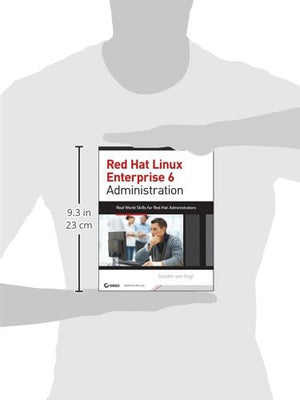 Red Hat Enterprise Linux 6 Administration: Real World Skills for Red Hat Administrators,Used