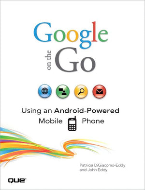 Google on the Go: Using an AndroidPowered Mobile Phone,Used