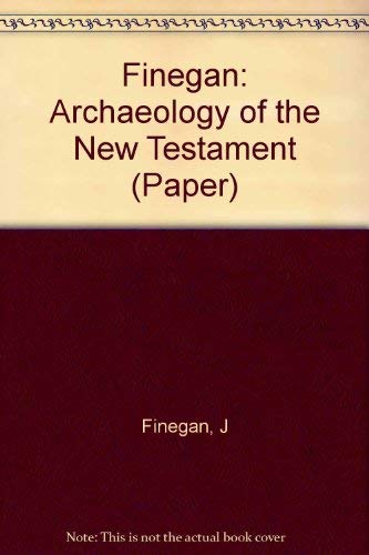 The Archaeology of the New Testament: The Life of Jesus and the Beginning of the Early Church,Used