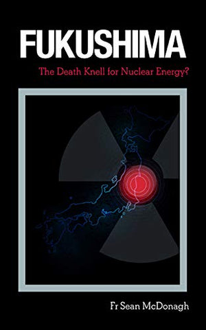 Fukushima: The Death Knell for Nuclear Energy?,Used