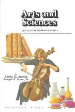 A History of the Oklahoma State University College of Arts and Sciences (Centennial Histories Series),Used