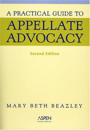 A Practical Guide to Appellate Advocacy,Used