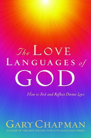 The Love Languages Of God: How To Feel And Reflect Divine Love,Used