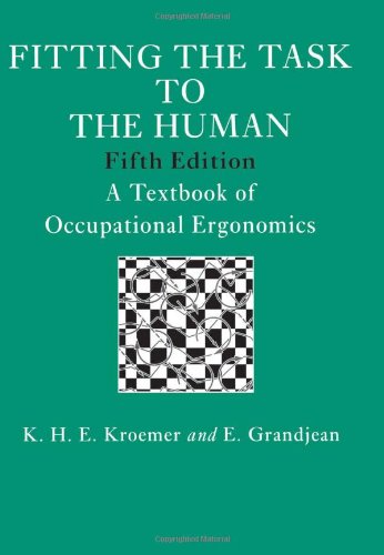 Fitting The Task To The Human, Fifth Edition: A Textbook Of Occupational Ergonomics,New