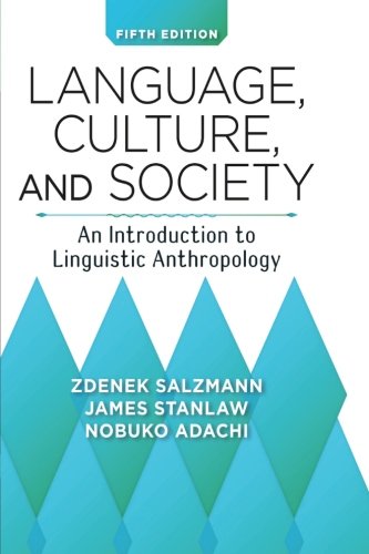 Language, Culture, And Society: An Introduction To Linguistic Anthropology,New