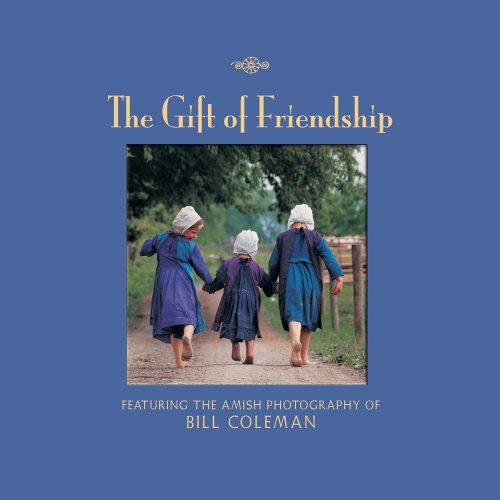 The Gift of Friendship: Featuring the Photographs of Bill Coleman,Used