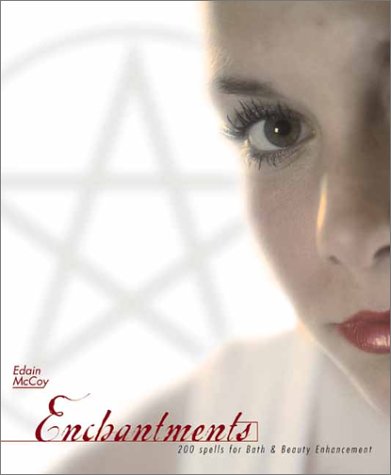 Enchantments: 200 Spells for Bath & Beauty Enhancement,Used