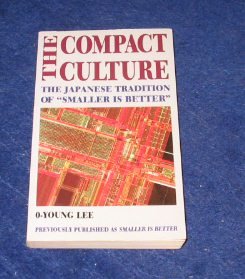 The Compact Culture: The Japanese Tradition of 'Smaller Is Better',Used